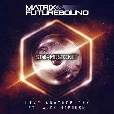 Музика Matrix & Futurebound - Live Another Day (M&F's Smoke & Mirrors Mix)