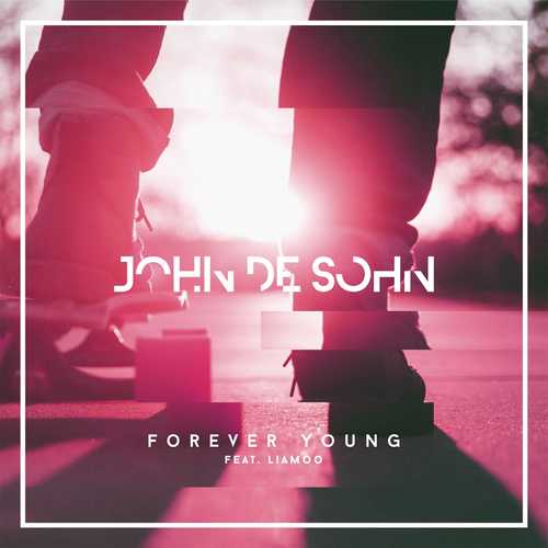 Музика John De Sohn - Forever Young (feat. LIAMOO)