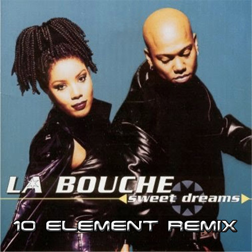 Музика La Bouche - Sweet Dreams (10 Element Deep Remix)