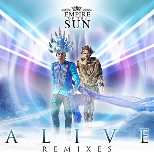 Музика Empire Of The Sun - Alive (Zedd Remix)