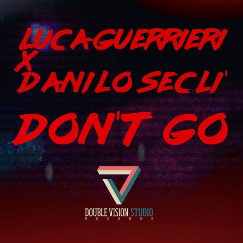 Музика Luca Guerrieri & Danilo Secli - Don't Go (Original Mix)