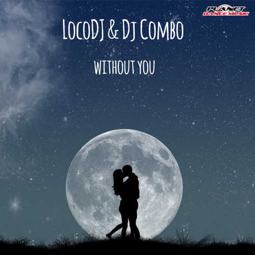 Музика LocoDJ - Without You (feat. DJ Combo)