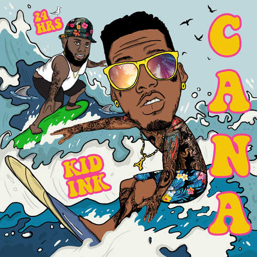 Музика Kid Ink - Cana (feat. 24hrs)