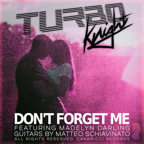 Музика Turbo Knight & Madelyn Darling - Don't Forget Me (Medsound Remix)
