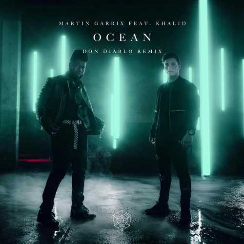 Музика Martin Garrix feat. Khalid - Ocean (Don Diablo Extended Remix)