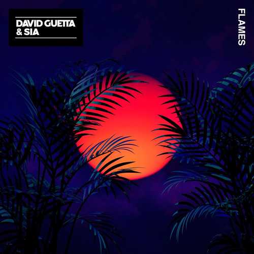 Музика David Guetta - Flames (feat. Sia)