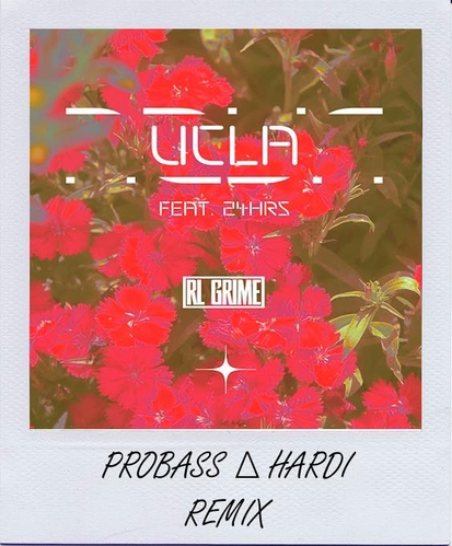 Музика RL Grime feat. 24hrs - UCLA (Probass ∆ Hardi Remix)