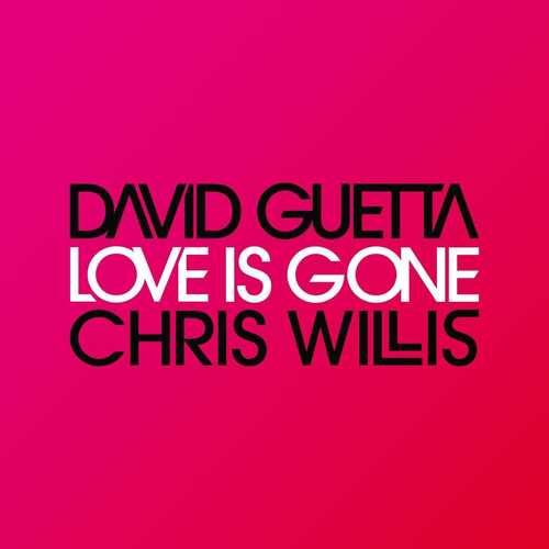 Музика David Guetta & Chris Willis - Love Is Gone (Fred Rister & Joachim Garraud Radio Edit Rmx)