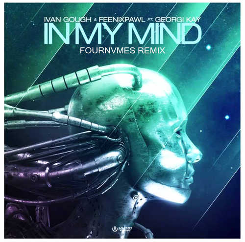 Музика Ivan Gough & Feenixpawl feat. Georgi Kay - In My Mind (FOURNVMES Remix)