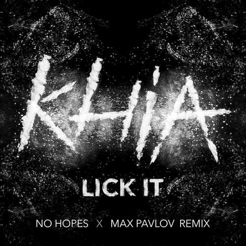 Музика Khia - Lick It (No Hopes & Max Pavlov Remix)