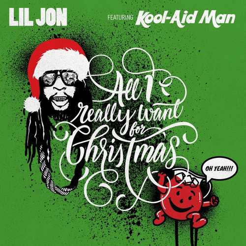 Музика Lil Jon - All I Really Want For Christmas (feat. Kool-Aid Man)