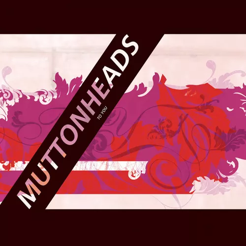 Музика Muttonheads - To You (Radio Edit)