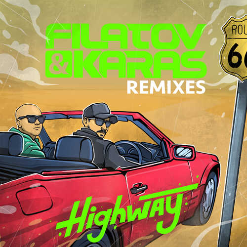 Музика Filatov & Karas - Highway (Denis First & Reznikov Remix)