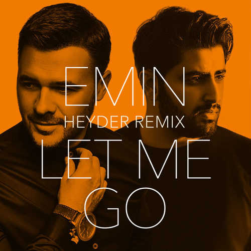 Музика EMIN - Let Me Go (Heyder Remix)