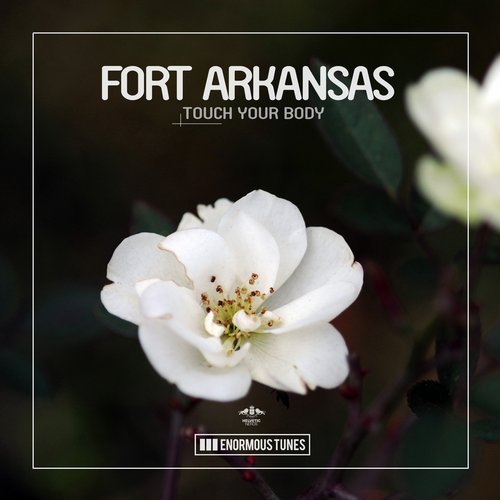 Музика Fort Arkansas - Touch Your Body (Original Club Mix)