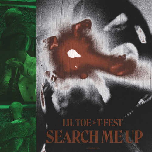 Музика Lil Toe - Search Me Up (feat. T-Fest)