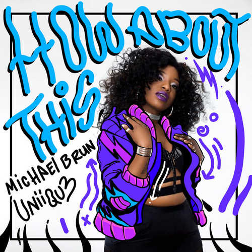 Музика Michael Brun - How About This (feat. UNIIQU3)