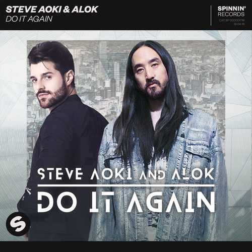 Музика Steve Aoki - Do It Again (feat. Alok)