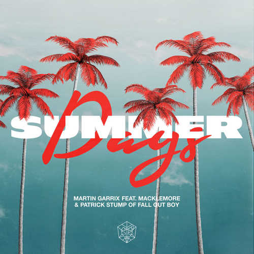 Музика Martin Garrix - Summer Days (feat. Macklemore & Patrick Stump of Fall Out Boy)
