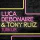 Luca Debonaire & Tony Ruiz от Turn Up! (Original Mix)