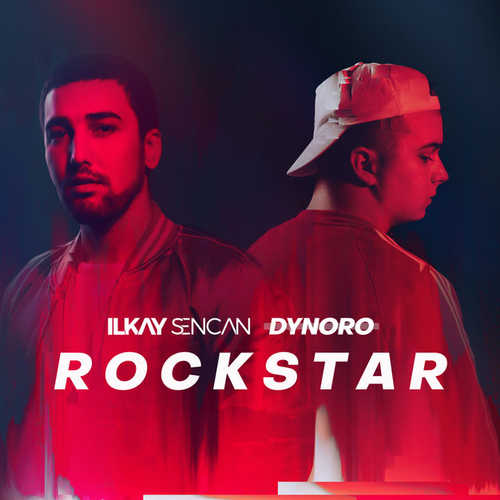 Музика Ilkay Sencan - Rockstar (feat. Dynoro)