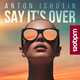 Anton Ishutin от Say It's Over (Original Mix)
