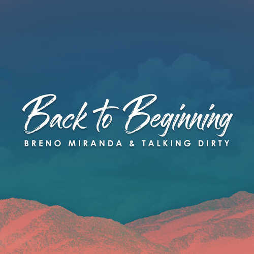 Музика Breno Miranda - Back To Beginning (feat. Talking Dirty)