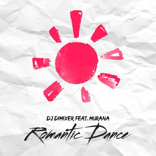 Музика DJ DimixeR - Romantic Dance (feat. Murana)