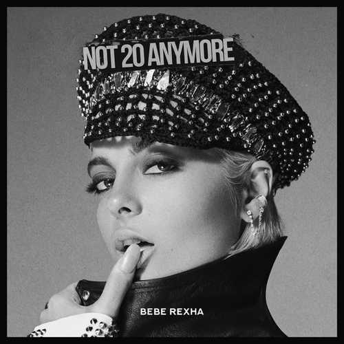 Музика Bebe Rexha - Not 20 Anymore
