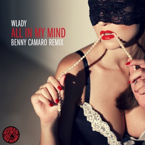 Музика Wlady - All In My Mind (Benny Camaro Remix)