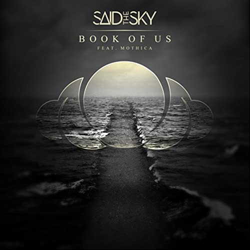 Музика Said The Sky - Book Of Us (feat. Mothica)