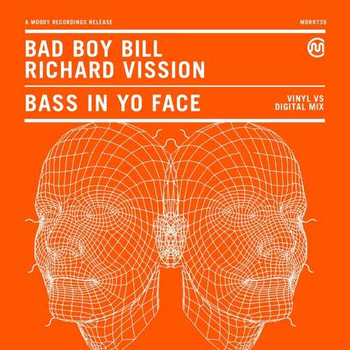 Музика Bad Boy Bill - Bass In Yo Face (feat. Richard Vission)