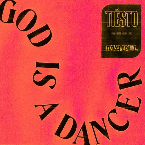 Музика Tiësto - God Is A Dancer (feat. Mabel)