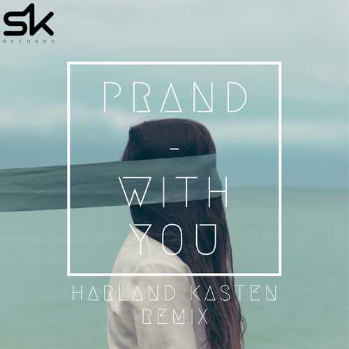 Музика Prand - With You (Harland Kasten Remix)