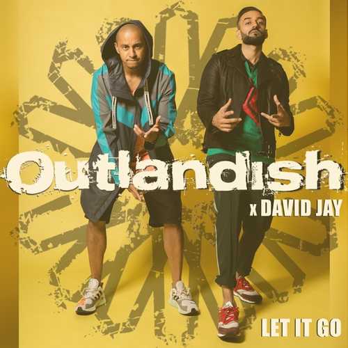 Музика Outlandish - Let It Go (feat. David Jay)