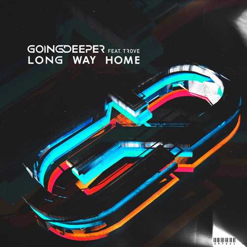 Музика Going Deeper & Trove - Long Way Home (Radio Edit)